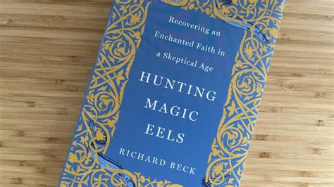 Hunting Magic Eels: Tales of Adventure and Discovery